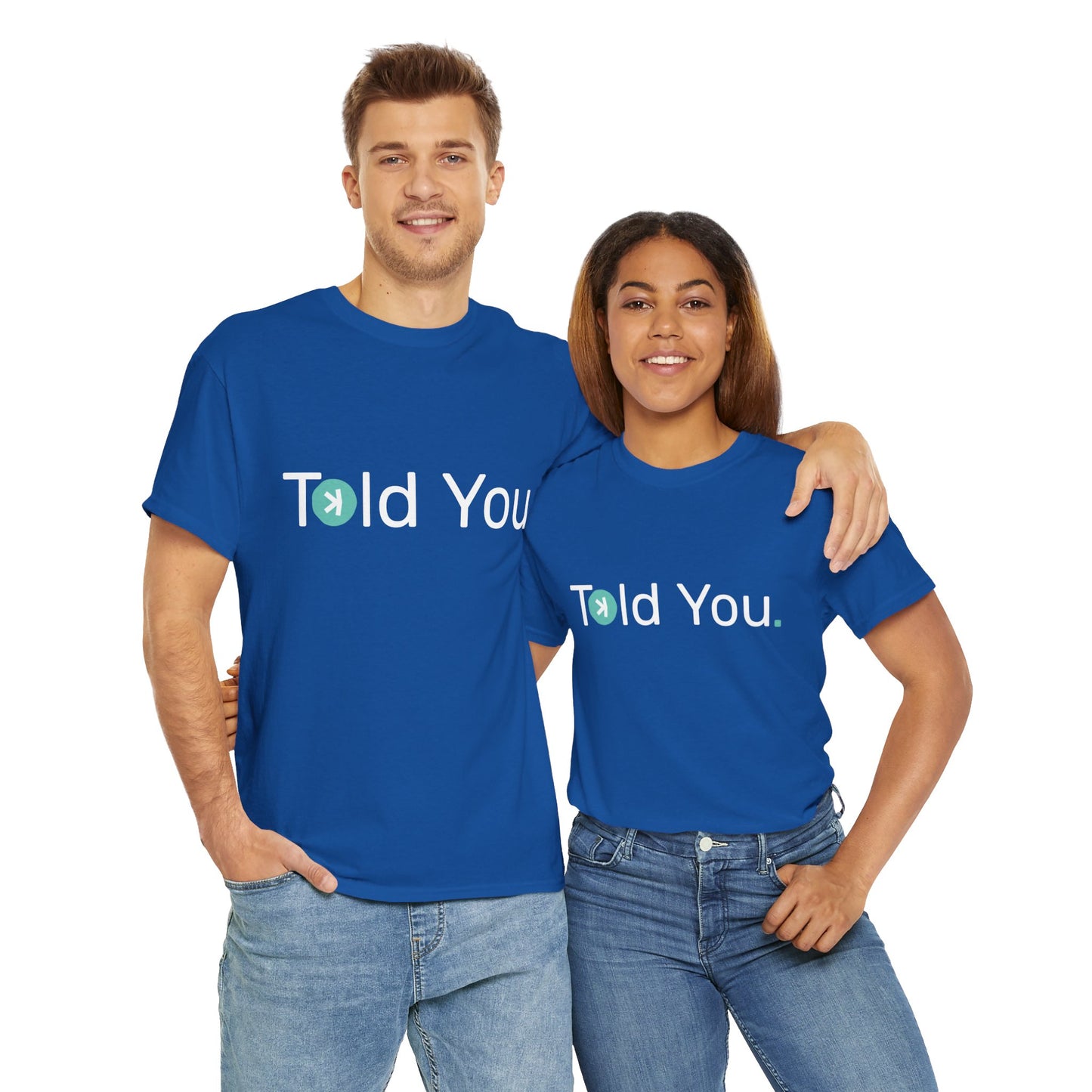 T-shirt - Told you. AUS SHIPPING