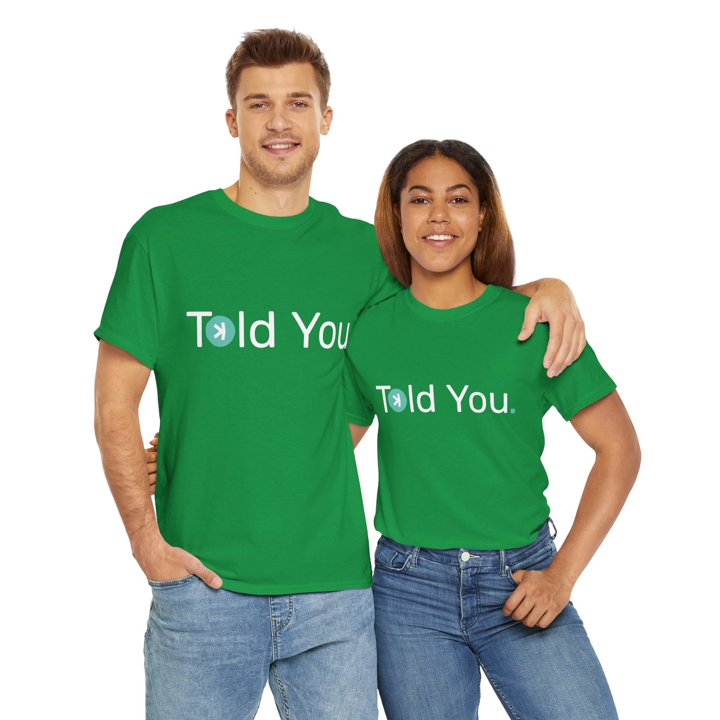 T-shirt - Told you. AUS SHIPPING